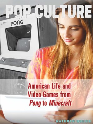 cover image of American Life and Video Games from Pong to Minecraft